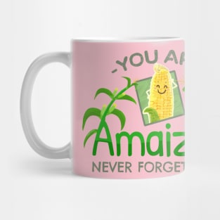 You are Amaizeing, Never Forget That  - Punny Garden Mug